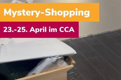 Mystery Shopping im CCA von 23. - 25.4.